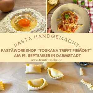 Pastaworkshop in Darmstadt am 19. September Toskana trifft Piemont